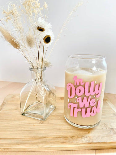 In Dolly We Trust 16 oz Glass Cup