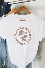 Flawed and Worthy Graphic Tee