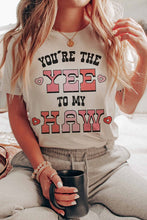 YOU'RE THE YEE TO MY HAW GRAPHIC TEE